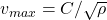 v_{max} = C / \sqrt{\rho}